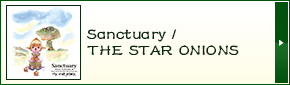 Sanctuary / THE STAR ONIONS