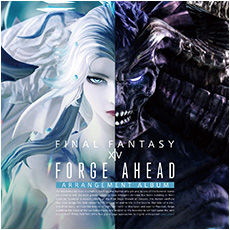 Forge Ahead: FINAL FANTASY XIV 〜 Arrangement Album 〜