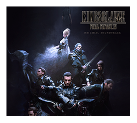 KINGSGLAIVE FINAL FANTASY XV Original Soundtrack