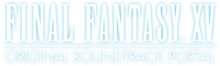 FINAL FANTASY XV Original Soundtrack Portal