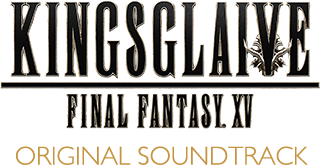 KINGSGLAIVE FINAL FANTASY XV オリジナル・サウンドトラック